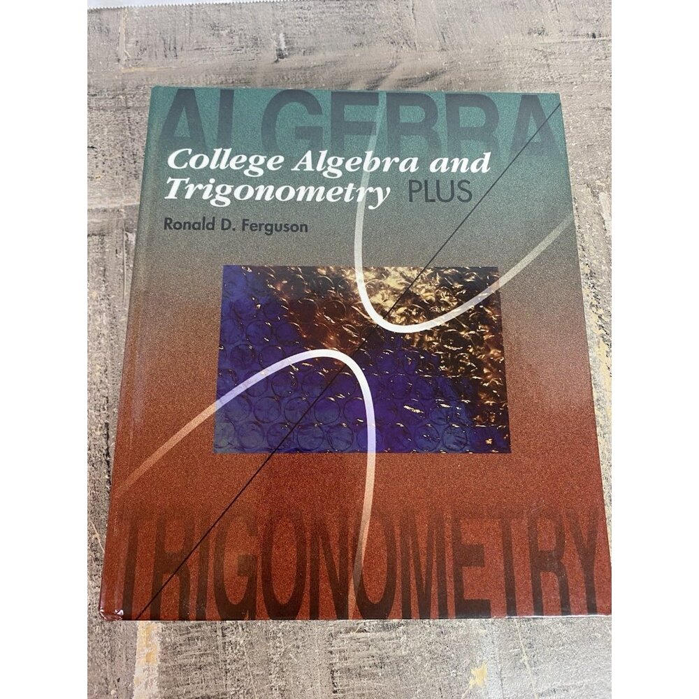 College Algebra And Trigonometry By Ronald Ferguson
